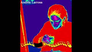 Andrés Larrosa - Piezas disonantes 8 (2020)