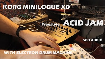 Korg Minilogue XD Acid Jam Live with Electron Drum Machine (Synth Acid Techno/SBD audio)