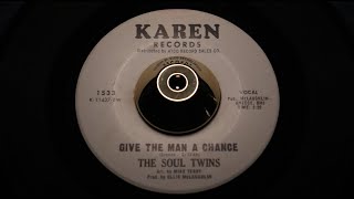 Soul Twins - Give The Man A Chance - Karen : 1533 DJ no lines design (45s)