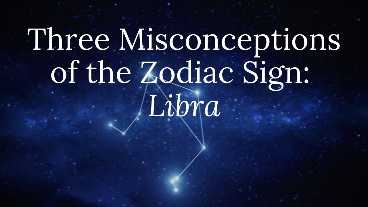 Three Misconceptions of the Zodiac Sign: Libra - YouTube
