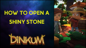 How to open a Shiny Stone - Dinkum