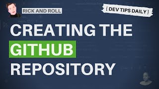 DevTips Daily: Rick and Roll Project - Setting up a remote GitHub repository