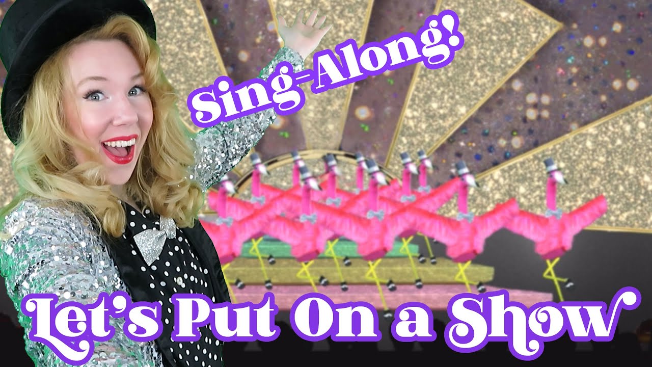 Watch Let's Put On a Show - Sing-Along! Tap Dancing I Children's Song about Theater and Musicals! on YouTube Watch Let's Put On a Show - Sing-Along! Tap Dancing I Children's Song about Theater and Musicals! on YouTube