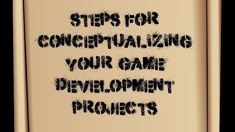 Conceptualizing Your Game Dev Projects