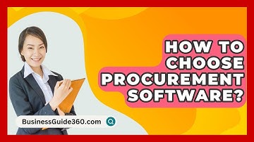 How To Choose Procurement Software? - BusinessGuide360.com