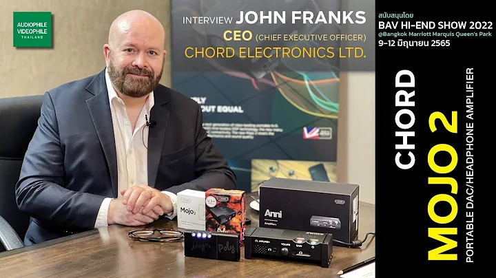 Interview JOHN FRANKS CEO of CHORD Electronics abo...