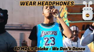 M24 x Stickz - We Don’t Dance | 8D Audio 🎧 [Music Video]