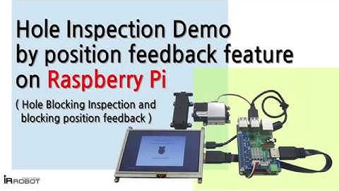Hole Inspection Demo by position feedback feature on Raspberry Pi