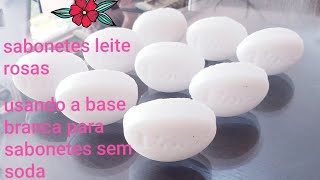 FaÃ§a sabonetes leite rosas usando a base branca sem soda para sabonetes.