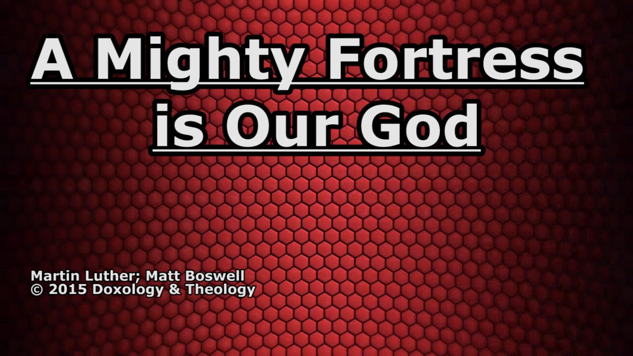 A Mighty Fortress Is Our God  Hymn, Christian song lyrics, Gospel