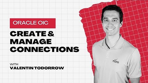 How to Create and Manage Connections in Oracle Integration Cloud