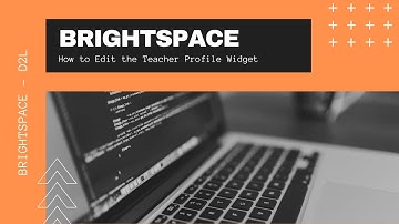 Brightspace - D2L - Editing the Teacher Profile Widget
