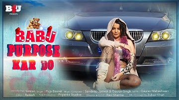 Babu Purpose Kar De - Official Song Video | Puja Basnet , Simran Bagga, Ravi Sharma | B4U Music
