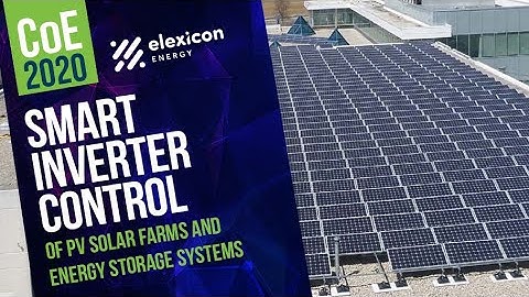 Elexicon Energy - Smart Inverter Control of PV Solar Farms and Energy Storage Systems