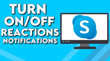 How To Turn On/Off Reactions Notifications on Skype PC