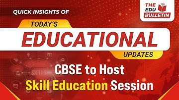 CBSE to Host Skill Education Session | Educational Highlights 13-Dec-2024: The Edu Bulletin