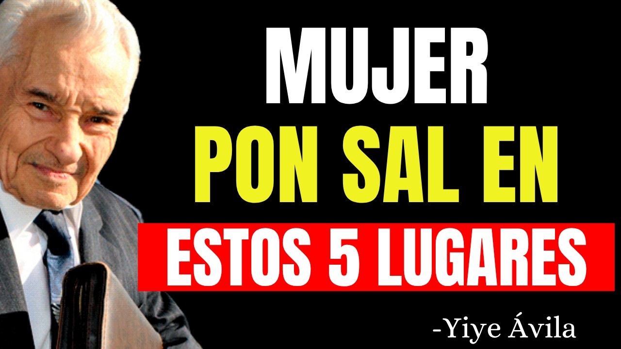 PON SAL en estos 5 LUGARES de tu hogar y observa cómo Dios obra - Yiye Ávila