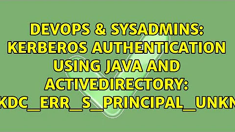 Kerberos authentication using Java and ActiveDirectory: KRB5KDC_ERR_S_PRINCIPAL_UNKNOWN