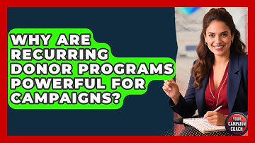 Why Are Recurring Donor Programs Powerful For Campaigns? - Your Campaign Coach