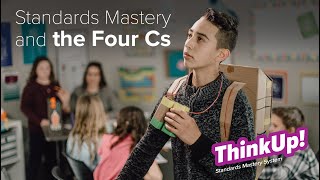 ThinkUp! Standards Mastery System & the Four Cs