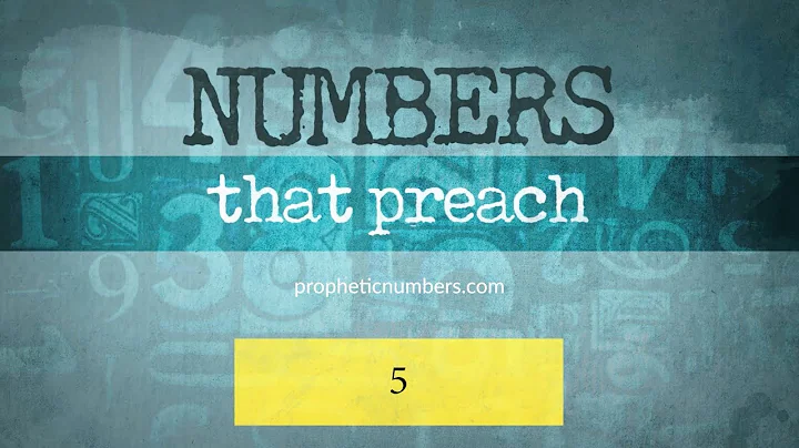 5 - “The Grace of God” - Prophetic Numbers