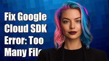 Fix Google Cloud SDK Error: "Too Many Files to Monitor" Solution Guide