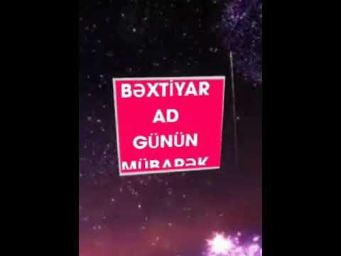 Bəxtiyar ad günün mübarək olsun 🎂