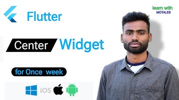 Flutter Center Widget Abdul Motaleb|Learn With Motaleb |Flutter Widget