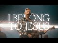 I Belong To Jesus - Paul McClure, Hannah McClure