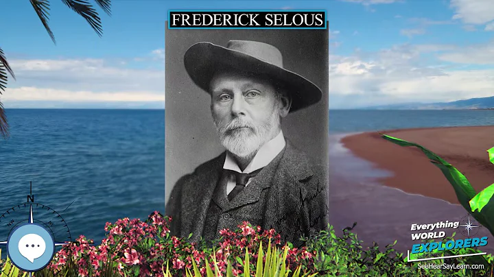 Frederick Selous  WORLD EXPLORERS