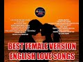 Best Female Version English Love Songs OHR Playlist #8