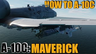 MAVERICK in the A-10C - DCS