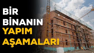 Bir İnşaatın Yapım Aşamaları | İnşaat Nasıl Yapılır? | İnşaat Yaptırmadan Önce Mutlaka İzleyin!