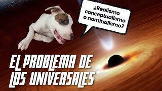 El PROBLEMA de los UNIVERSALES y el PERRO de las IDEAS 🐶🤭