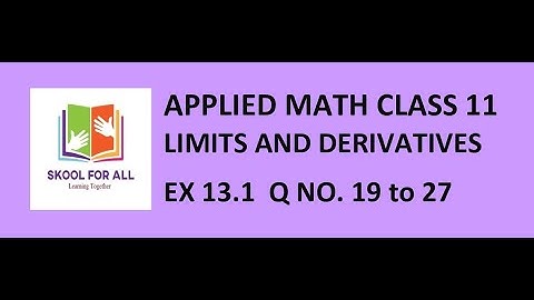 Class 11 Math / Applied Math Limits and Derivatives Exercise 13.1 Q No. 19 to 27 in English.