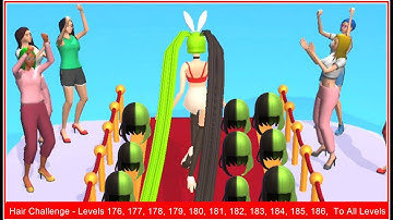 Hair Challenge - Levels 176, 177, 178, 179, 180, 181, 182, 183, 184, 185, 186,  To All Levels