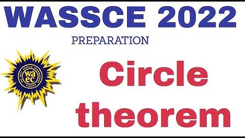 Circle theorem ||WASSCE 2022 Prep