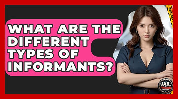 What Are The Different Types Of Informants? - Jail & Prison Insider