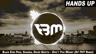 Black Eyed Peas, Shakira, David Guetta - Don't You Worry (DJ THT Extended Mix) | FBM Resimi