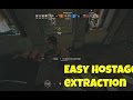 Easy hostage take - Rainbow Six Siege