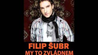 Filip Subr - Seven - My to zvladnem ( DANCE RADIO EDIT )