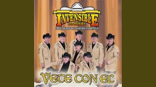 Video thumbnail of "Conjunto Invensible - Vete Con El"