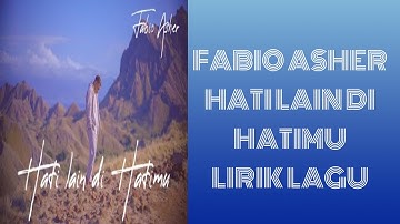 Fabio Asher ~ Hati Lain Di Hatimu ( Video Lirik )