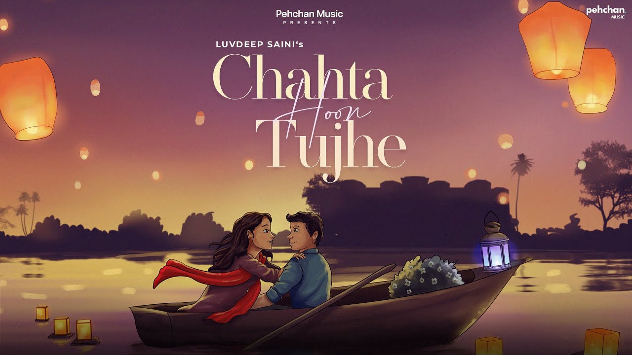 Chahta Hoon Tujhe – Official Song | Luvdeep Saini aka LDS | New Hindi Song 2021