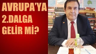 AVRUPA'YA İKİNCİ DALGA GELİR Mİ? TÜRKLER NE YAPMALI?