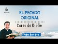 6. EL PECADO ORIGINAL - Curso de Biblia Católico