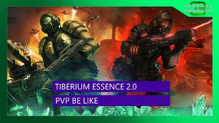 PVP IN TIBERIUM ESSENCE 2.0 LOOKS LIKE // C&C: Tiberium Wars 3