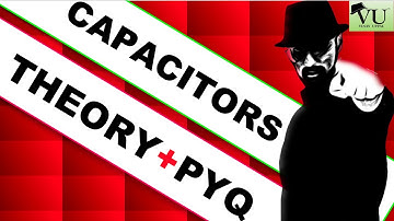🔥 Capacitors One Shot. JEE Main 2025. Theory and PYQs.