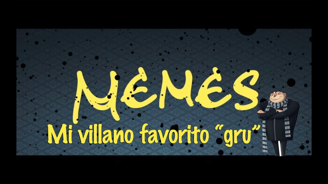 Memes Gru Mi Villano Favorito 2 Youtube