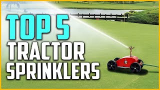 Top 5 Best Tractor Sprinklers Reviews in 2022